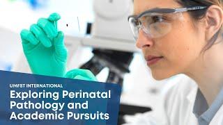 UMFST INTERNATIONAL. Exploring Perinatal Pathology and Academic Pursuits