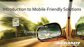 005: Intro to Mobile-Friendly Solutions: free training webinar for FileMaker Citizen Developers