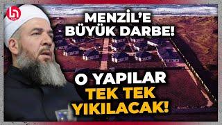 MENZİL'E ŞOK ÜSTÜNE ŞOK! Sınırları aşan tarikat tatil köyüne yıkım kararı!