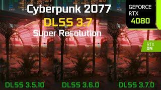 Cyberpunk 2077 DLSS 3.5 vs DLSS 3.6 vs DLSS 3.7 - Additional Image Quality Improvements | RTX 4080