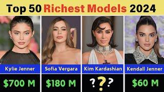 Top 50 Richest Models 2024 ($50 Million - $1.7 Billion)