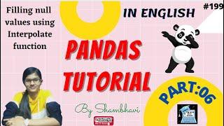 Pandas Tutorial Part:06 | Filling null values | Interpolate function | Null values in pandas