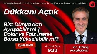 Bist, Dünya'dan Ayrışabilir mi ? Dolar ve Faiz inerse, Borsa Yükselebilir mi ?