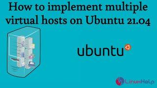 How to implement multiple virtual hosts on Ubuntu 21.04