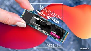 Czemu konkurencja takich nie robi?!  [Kioxia Exceria PRO, PCIe 4.0 NVMe SSD, 7300MB/s]