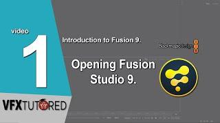 Blackmagic Fusion 9 | Tutorial 1 of 7 | Opening Fusion Studio 9