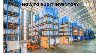 HOW TO AUDIT INVENTORY (IAS 2) - Inventory Audit Working Paper