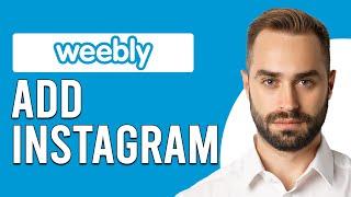 How To Add Instagram To Weebly (How Do I Add Or Embed Instagram Profile On Weebly)