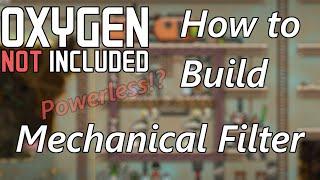 The Mechanical (Gas) Filter - Oxygen Not Included