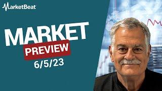 MarketBeat Stock Market Preview 6/5/23