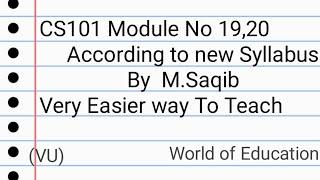 CS101 Module No 19,20|cs101 module 19|cs101 module 20|cs101 modules lectures| By M.Saqib