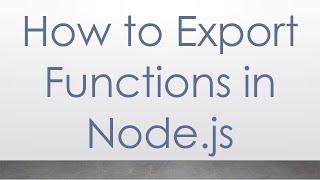 How to Export Functions in Node.js