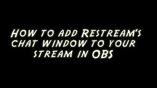 Adding Restream's chat window to your stream (OBS)
