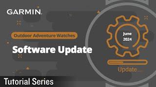 Tutorial - Outdoor Adventure Watches | June 2024 Software Update