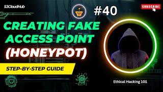 #40 Honeypot in cyber security | creating a fake access point honeypot | @S3CloudHub