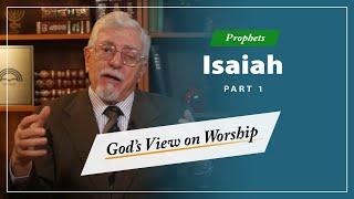 Prophets - Isaiah [Part 1]: God's View on Worship