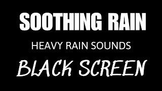 Heavy Rain Sounds for Sleeping Black Screen Night Rain for Serenity and Peaceful Dreams