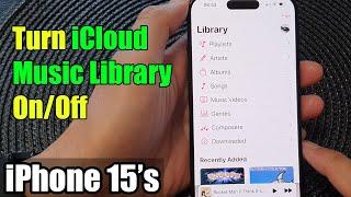 iPhone 15/15 Pro Max: How to Turn iCloud Music Library On/Off