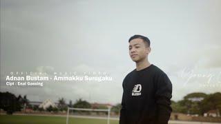 Adnan Bustam - Ammakku Surugaku ( Official Music Video )