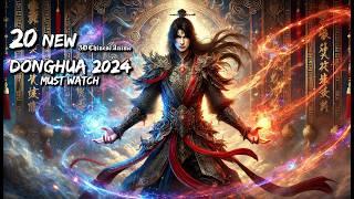 Top 20 New Donghua of 2024 You Must Watch - New Donghua Released in 2024