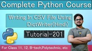 Writing CSV Files Using DictWriter | Python Tutorial In Hindi | Tutorial 201