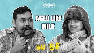 Sorry Atashitne | EP 21 | Aged Like Milk