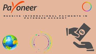 How We Receive Global Payments In Our Payoneer Account | Payoneer Payment