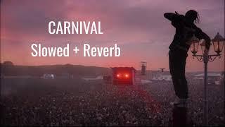 Carnival Slowed + Reverb I ¥$ I SaatvikXD I