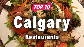 Top 10 Restaurants in Calgary, Alberta | Canada - English