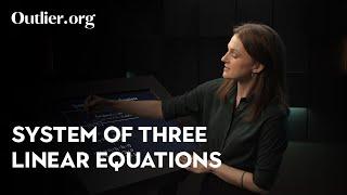 System of Three Linear Equations: An Easy-To-Understand Guide | Outlier.org