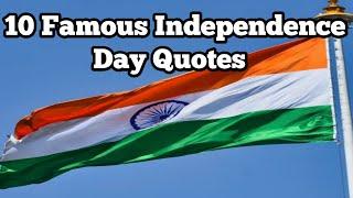 Independnece day 10 famous quotes/ Inspirational independence day quotes in english