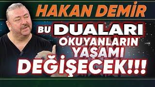 Bu duaları okuyanların hayatı değişiyor! Havas ilmi uzmanı Hakan Demir Anlattı