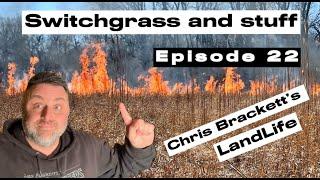 “SwitchGrass and Stuff” Chris Brackett's LandLife podcast Episode 22