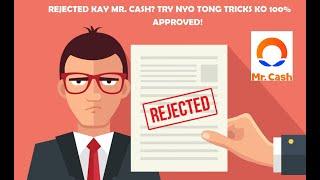 Rejected kay Mr.Cash? try nyo tricks ko 100% loan approval chance