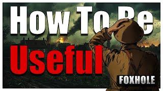 The BEST ways to become Useful in FOXHOLE