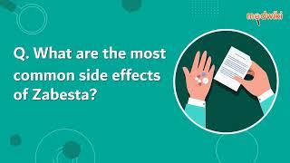 What are the most common side effects of Zabesta?