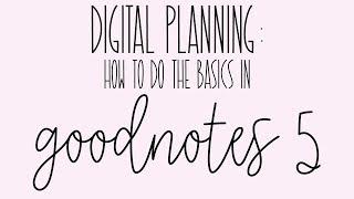 Digital Planning: How to Do the Basics in GoodNotes 5