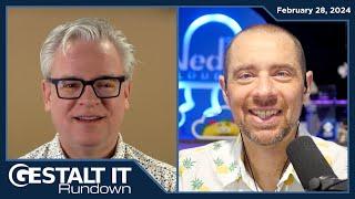 Broadcom Redefines VMware | The Gestalt IT Rundown: February 28, 2024