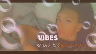 VIBES x Kenzi Schra (Prod. By King MasterMind)