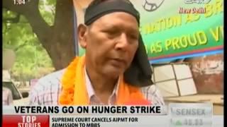 Ex Servicemen go on Hunger Strike demanding One Rank One Pension