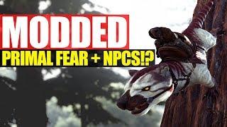 STARTING MODDED WITH NPCS TO RAID! | PRIMAL FEAR + PRIMAL NPCS | ARK SURVIVAL EVOLVED EP1