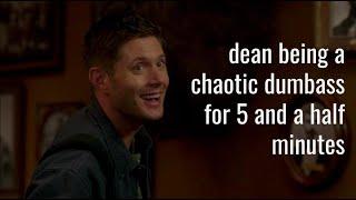 dean being a chaotic dumbass (pt 1) for 5 and a half minutes