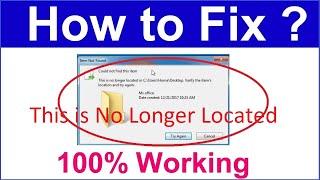How to Delete  This is No Longer located Error Verify the items location and try again.
