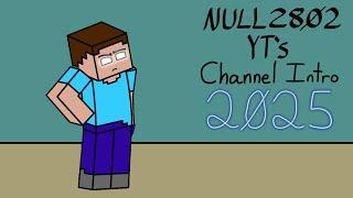 NULL28Ø2 YT's Channel Intro 2025 [FIRST ACTUAL 2025 VIDEO]