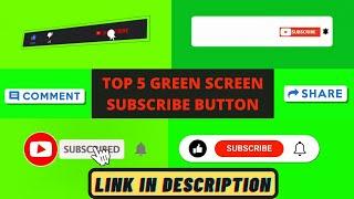 Top 5 green screen SUBSCRIBE BUTTON || link in description 