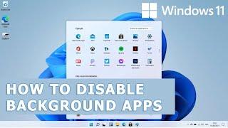 How to Disable Background Apps in Windows 11 ( Turn off )