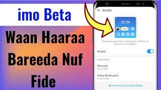 imon waan Haaraa Bareeda Nuf fide jira Update imo iBubble New features 2022