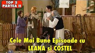 TOP 5 EPISOADE LEANA SI COSTEL (PARTEA II)