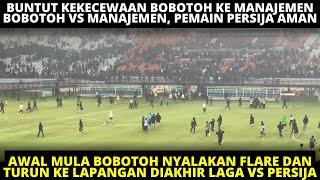 AWAL MULA BOBOTOH NYALAKAN FLARE DAN TURUN KE LAPANGAN PERSIB VS PERSIJA. BUNTUT KECEWA KE MANAJEMEN