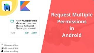 How to Request Multiple Permissions in Android 11 using Kotlin || Request Permission || FoxAndroid
